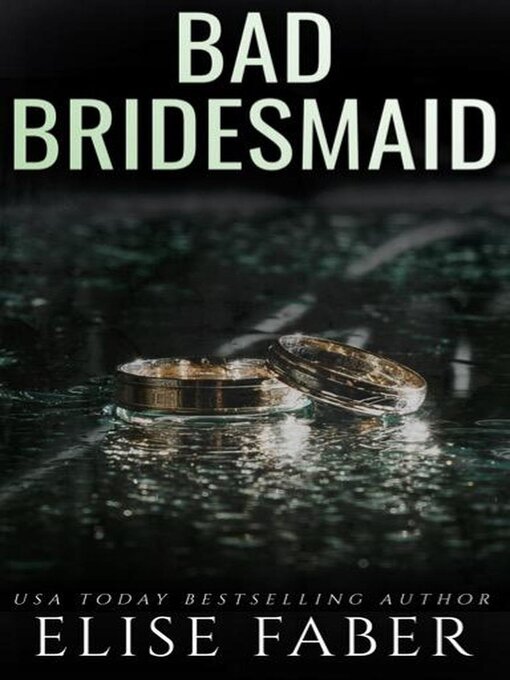 Title details for Bad Bridesmaid by Elise Faber - Available